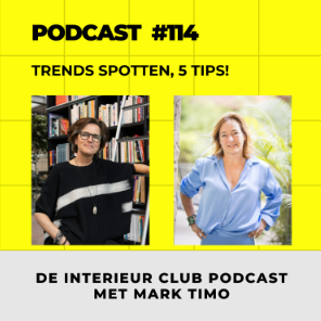Bericht De Interieur Club Podcast:  Trends spotten, 5 tips!  bekijken